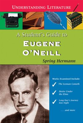 A student's guide to Eugene O'Neill