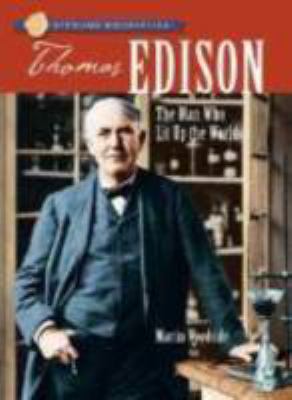 Thomas A. Edison : the man who lit up the world