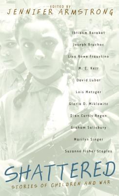 Shattered : stories of children and war