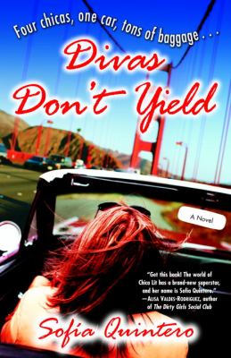 Divas don't yield : four chicas, one car, tons of baggage-- : a novel