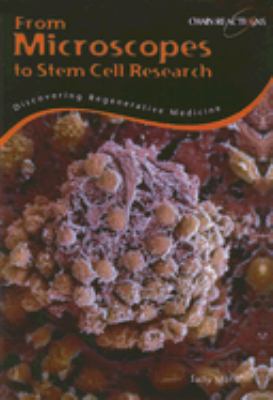 From microscopes to stem cell research : discovering regenerative medicine