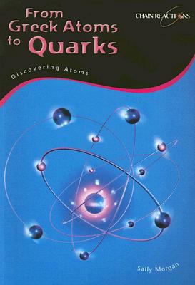From Greek atoms to quarks : discovering atoms
