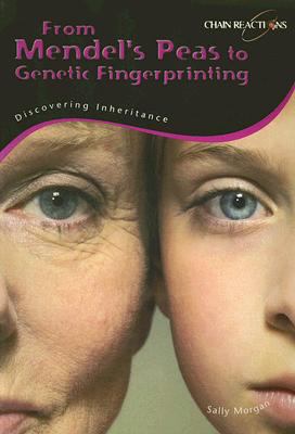 From Mendel's peas to genetic fingerprinting : discovering inheritance