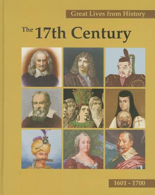 Great lives from history. The 17th century, 1601-1700 /