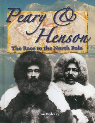 Peary and Henson : the race to the North Pole
