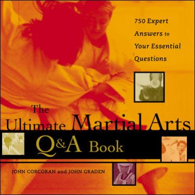 The ultimate martial arts Q&A book : 750 expert answers to your essential questions