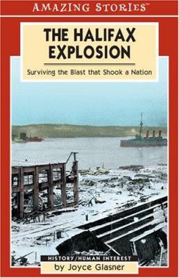 The Halifax explosion : surviving the blast that shook a nation