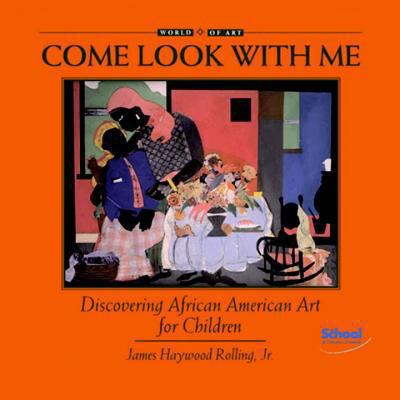 Come look with me : discovering African American art for children