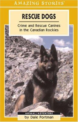 Rescue dogs: crime and rescue canines in the Canadian Rockies/