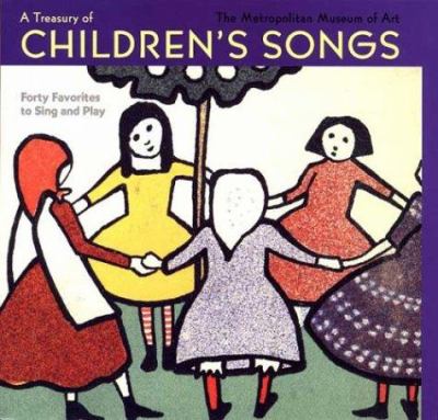 A treasury of children's songs : forty favorites to sing and play