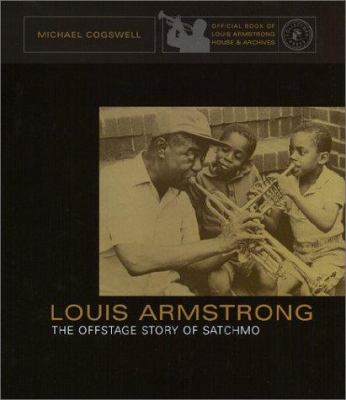 Louis Armstrong : the offstage story of Satchmo