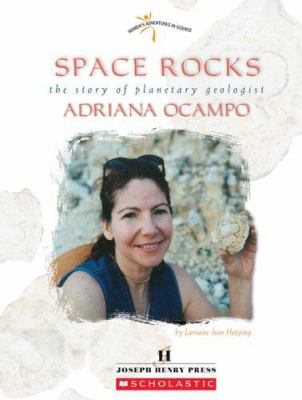 Space rocks : the story of planetary geologist Adriana Ocampo