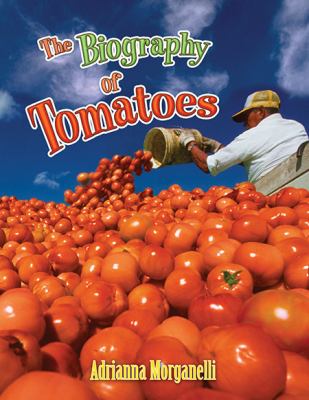 The biography of tomatoes