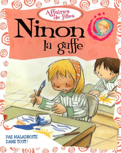 Ninon la gaffe : pas maladroite dans tout!