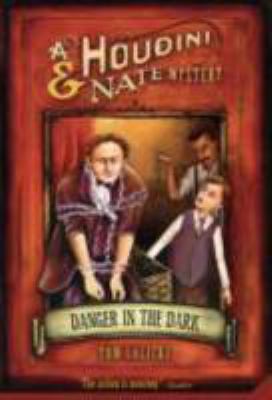 Danger in the dark : a Houdini & Nate mystery