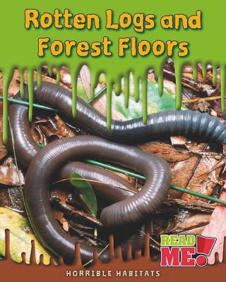 Rotten logs and forest floors