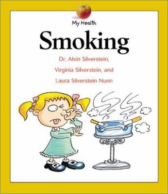 Smoking / Alvin Silverstein, Virginia Silverstein, and Laura Silverstein Nunn.
