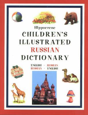 Hippocrene children's illustrated Russian dictionary : English-Russian, Russian-English