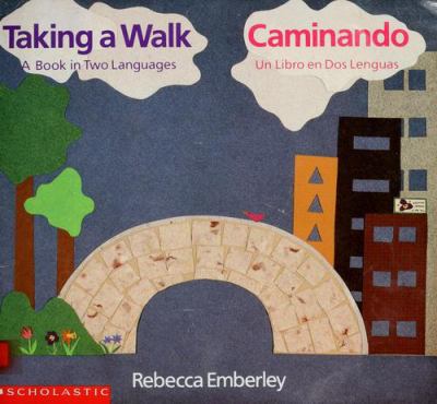 Taking a walk : a book in two languages = Caminando : un libro en dos lenguas