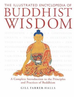 The illustrated encyclopedia of Buddhist wisdom