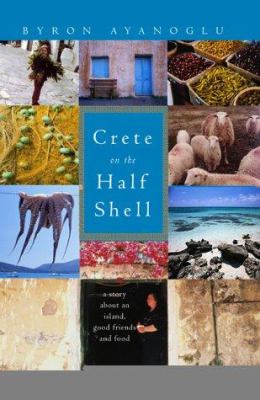 Crete on the half shell : a story about an island, good friends, and food