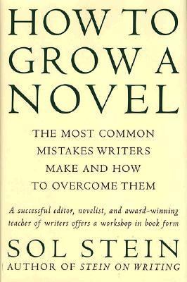 How to grow a novel : the most common mistakes writers make and how to overcome them