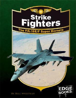 Strike fighters : the f/a-18e/f super hornets