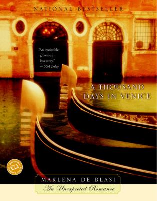 A thousand days in Venice : an unexpected romance