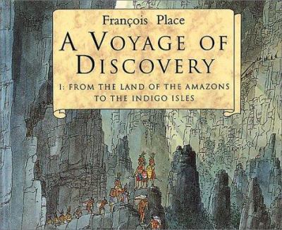 A voyage of discovery. [Volume] I, From the Land of the Amazons to the Indigo Isles /