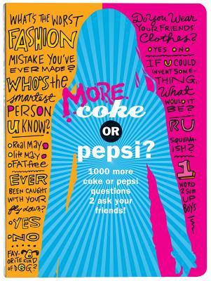 More Coke or Pepsi? : 1000 Coke or Pepsi questions 2 ask your friends!