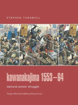 Kawanakajima 1553-64 : samurai power struggle