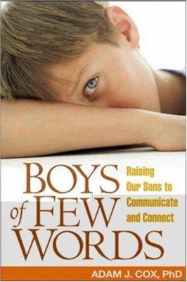 Boys of few words : raising our sons to communicate and connect