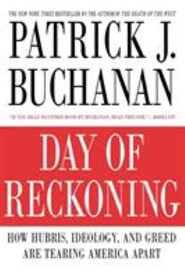 Day of reckoning : how hubris, ideology, and greed are tearing America apart