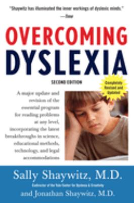 Overcoming dyslexia : a new and complete science-based program for reading problems at any level