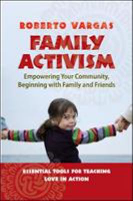 Family activism : empowering your community, beginning with family and friends