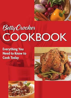 Betty Crocker cookbook : everything you need to know to cook today.