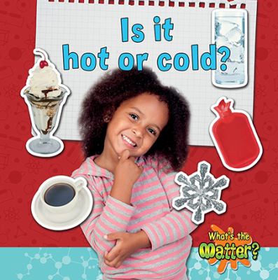 Is it hot or cold?