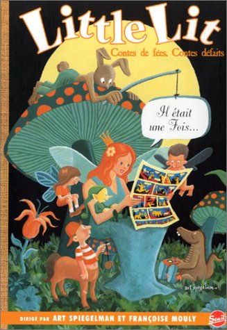 Little lit : contes de fées, contes défaits : bandes dessinées tirées du folklore et des contes de fées