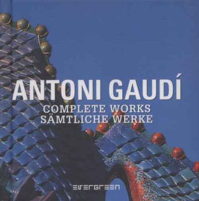 Antoni Gaudî : complete works