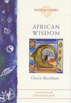 African wisdom : [a practical and inspirational guide]