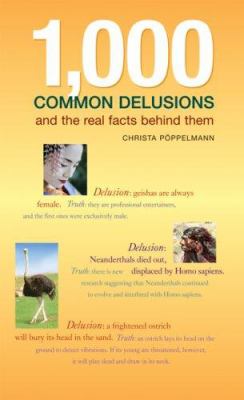 1,000 common delusions : and the real facts behind them