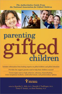 Parenting gifted children : the authoritative guide from the National Association for Gifted Children