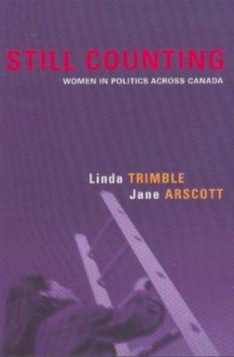 Still counting : women in politics across Canada