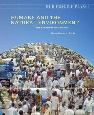 Humans and the natural environment : the future of our planet