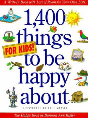 1,400 things for kids to be happy about : the happy book