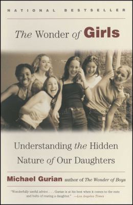 The wonder of girls : understanding the hidden nature of our daughters