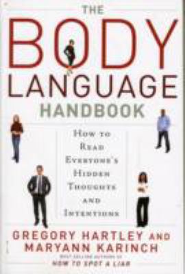 The body language handbook : how to read everyone's hidden thoughts and intentions