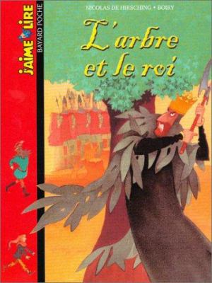 L'arbre et le roi : une histoire