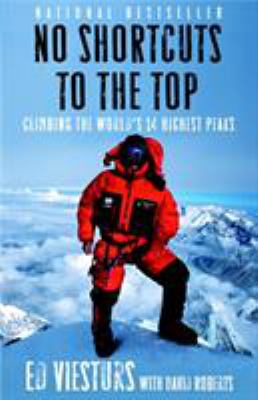 No shortcuts to the top : climbing the world's 14 highest peaks