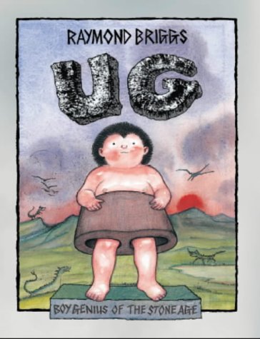 Ug : boy genius of the Stone Age and his search for soft trousers